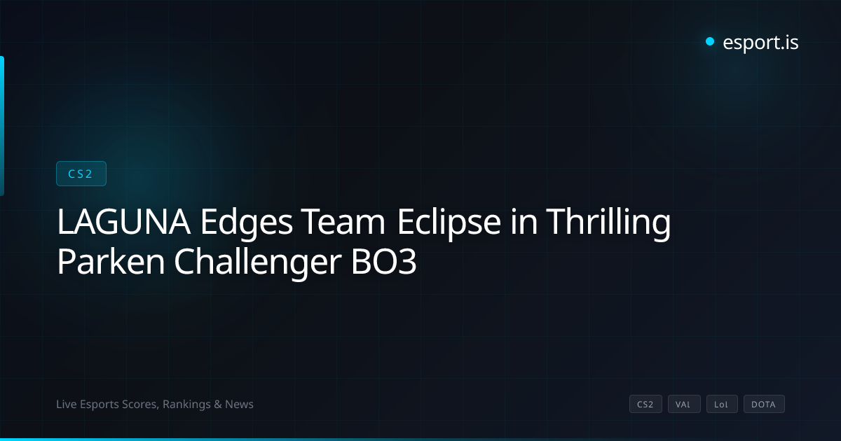 LAGUNA Edges Team Eclipse in Thrilling Parken Challenger BO3